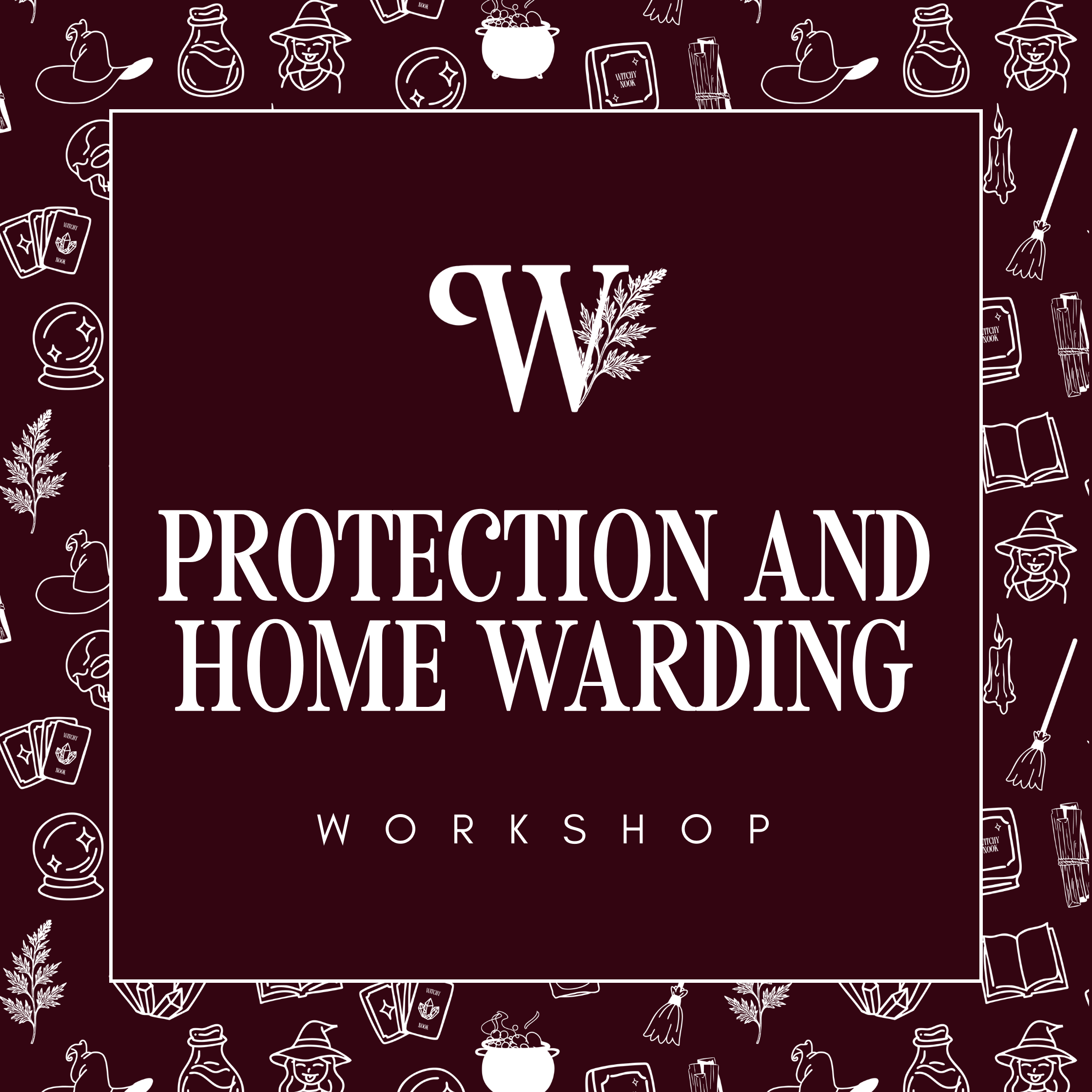 Protection and Home Warding Workshop - Friday 19th June - 6pm