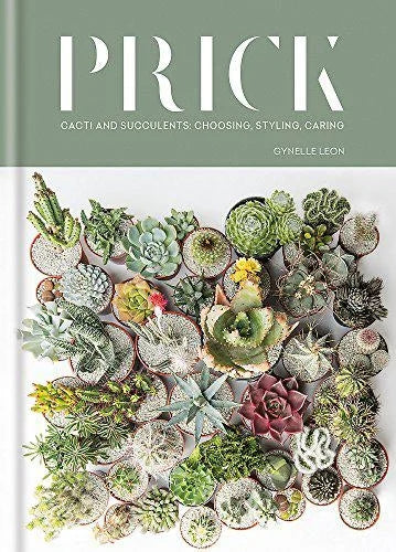 Prick: Cacti and Succulents